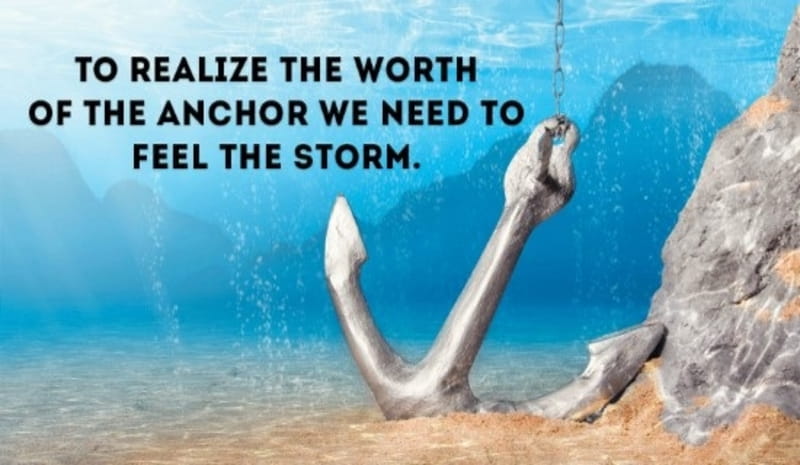 FOUR STRONG ANCHORS FOR LIFE’S STORMY SEAS (Part 2)