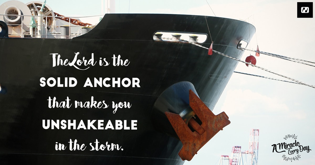FOUR STRONG ANCHORS FOR LIFE’S STORMY SEAS (Part 1)